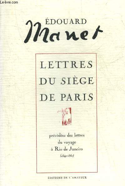 LETTRES DU SIEGE DE PARIS PRECEDEES DES LETTRES DU VOYAGE A RIO DE JANEIRO.