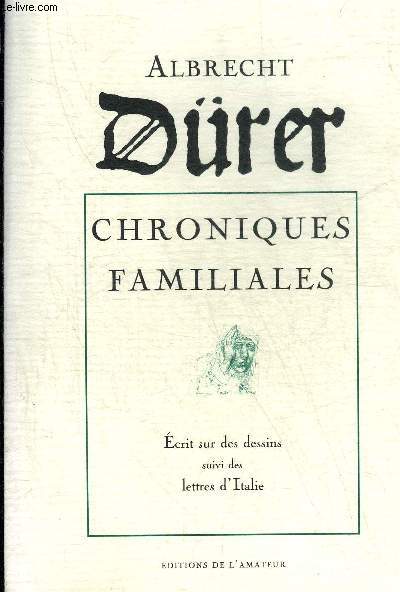 CHRONIQUES FAMILIALES ECRIT SUR DES DESSINS SUIVI DES LETTRES D'ITALIE.