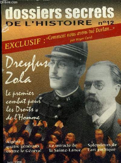 DOSSIERS SECRETS DE L'HISTOIRE N12 JUIN 1998 - L'affaire Dreyfus - le putsch des gnraux - le martyre de l'Alsace et de la Lorraine - naissance de l'art gothique - le miracle de la Sainte Lance - Madame de Pompadour - l'affaire Darlan.