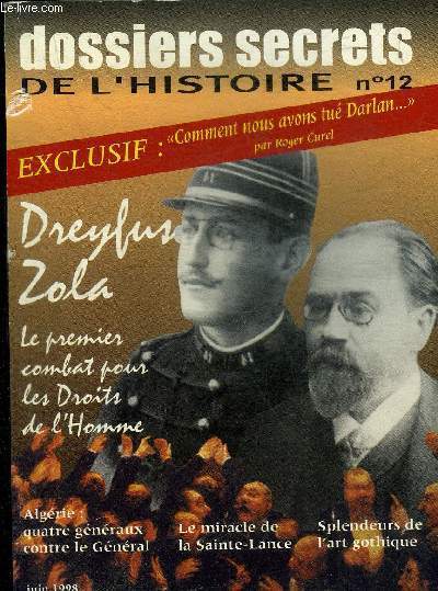 DOSSIERS SECRETS DE L'HISTOIRE N12 JUIN 1998 - L'affaire Dreyfus - le putsch des gnraux - le martyre de l'Alsace et de la Lorraine - naissance de l'art gothique - le miracle de la Sainte Lance - Madame de Pompadour - l'affaire Darlan.