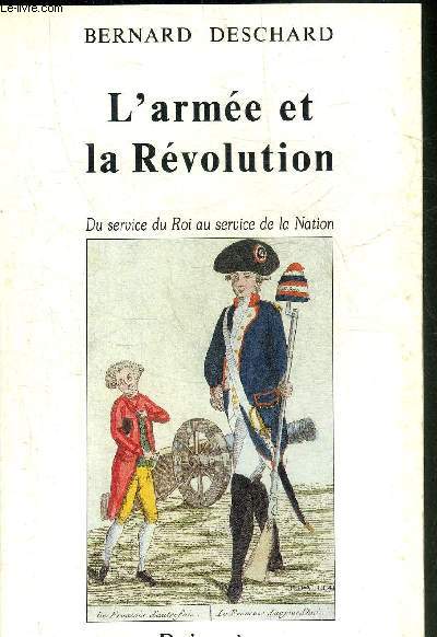 L'ARMEE ET LA REVOLUTION - DU SERVICE DU ROI AU SERVICE DE LA NATION.