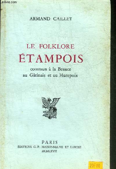 LE FOLKLORE ETAMPOIS COMMUN A LA BEAUCE AU GATINAIS ET AU HUREPOIX.