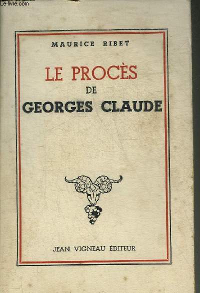 LE PROCES DE GEORGES CLAUDE.