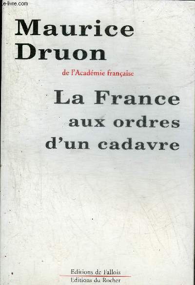 LA FRANCE AUX ORDRES D'UN CADAVRE.