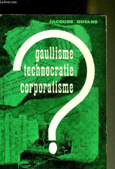 GAULLISME TECHNOCRATIE CORPORATISME.