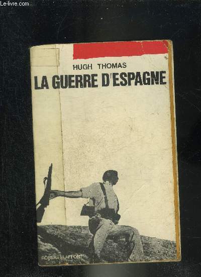 LA GUERRE D'ESPAGNE - COLLECTION L'HISTOIRE QUE NOUS VIVONS.
