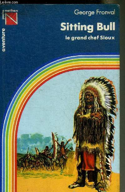 SITTING BULL LE GRAND CHEF SIOUX - COLLECTION AVENTURE POCHE N905.