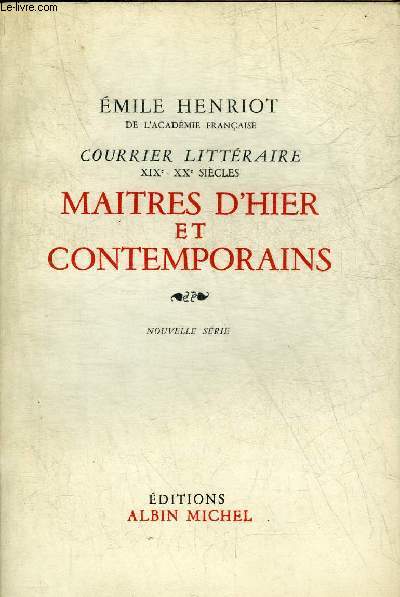 COURRIER LITTERAIRE XIXE - XXE SIECLES - MAITRES D'HIER ET CONTEMPORAINS - NOUVELLE SERIE.
