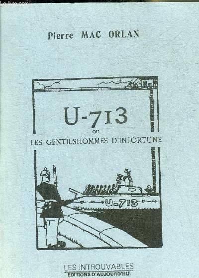 U-713 OU LES GENTILSHOMMES D'INFORTUNE.