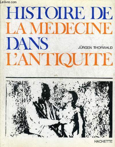 HISTOIRE DE LA MEDECINE DANS L'ANTIQUITE.