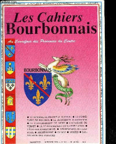 LES CAHIERS BOURBONNAIS N133 34E ANNEE AUTOMNE 1990 - Le Gemmail de France - le Conntable de Bourbon sous la loi de deux femmes - et Charles de Bourbon tomba devant Rome - le professeur Alajouanine aurait cent ans - le gouvernement de Vichy etc.