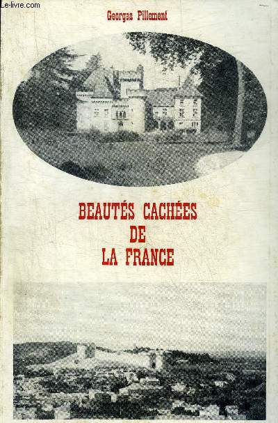 BEAUTES CACHEES DE LA FRANCE (CENTRE ET SUD).