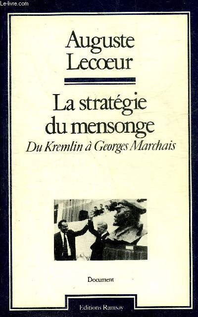 LA STRATEGIE DU MENSONGE DU KREMLIN A GEORGES MARCHAIS.