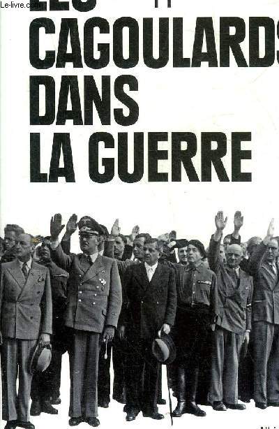 LES CAGOULARDS DANS LA GUERRE.
