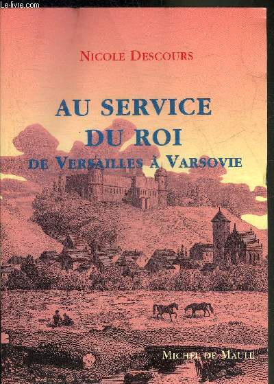 AU SERVICE DU ROI DE VERSAILLES A VARSOVIE.