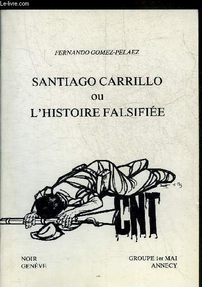 SANTIAGO CARRILLO OU L'HISTOIRE FALSIFIEE.