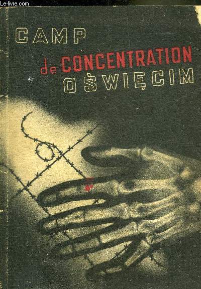 CAMP DE CONCENTRATION OSWIECIM (AUSCHWITZ - BIRKENAU).