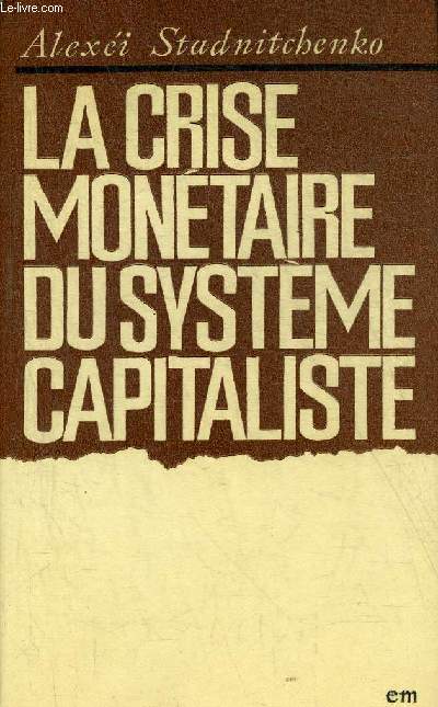 LA CRISE MONETAIRE DU SYSTEME CAPITALISTE.