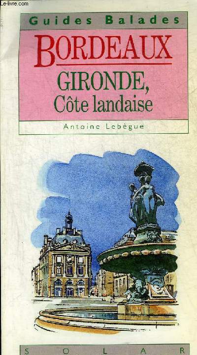 GUIDES BALADES - BORDEAUX GIRONDE COTE LANDAISE.