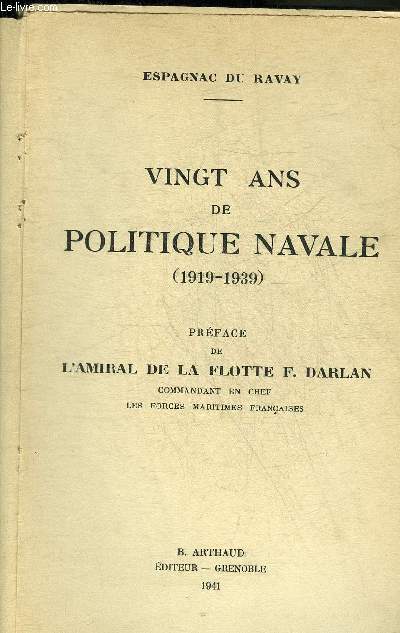 VINGT ANS DE POLITIQUE NAVALE 1919-1939.