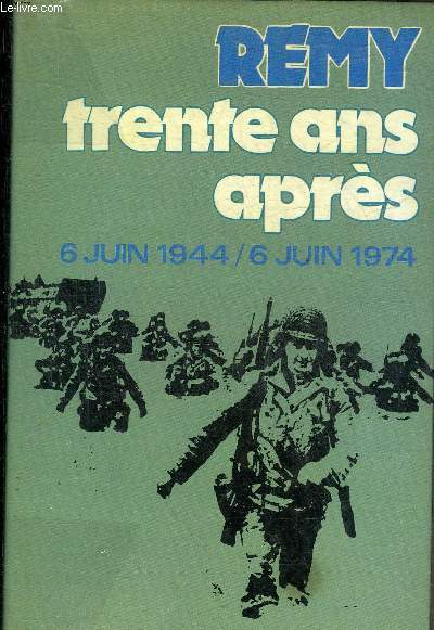 TRENTE ANS APRES 6 JUIN 1944 - 6 JUIN 1974.