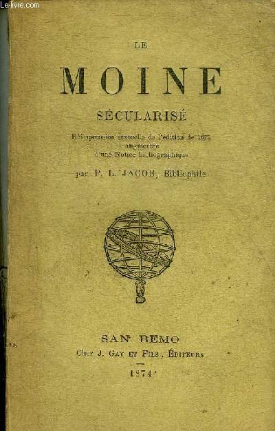 LE MOINE SECULARISE - REIMPRESSION DE L'EDITION DE 1675.