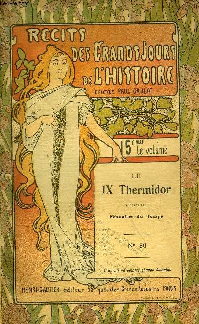 RECITS DES GRANDS JOURS DE L'HISTOIRE N50 - LE IX THERMIDOR D'APRES LES MEMOIRES DU TEMPS.