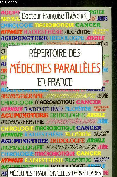 REPERTOIRE DES MEDECINES PARALLELES EN FRANCE - COLLECTION MEDECINES TRADITIONNELLES.
