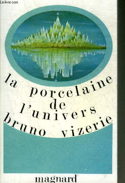 LA PORCELAINE DE L'UNIVERS - COLLECTION LE TEMPS D'UN LIVRE N24.