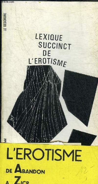 LEXIQUE SUCCINCT DE L'EROTISME - COLLECTION LE DESORDRE N5.