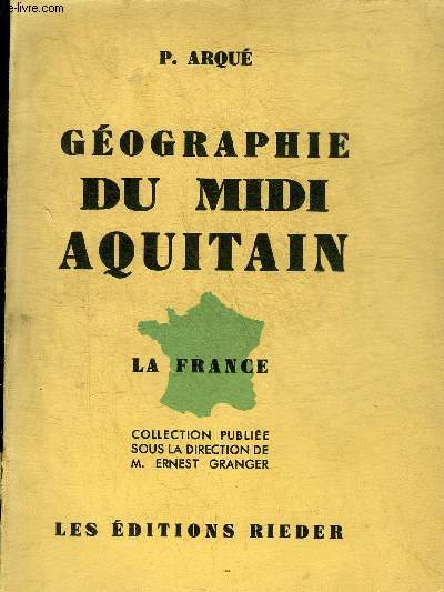 GEOGRAPHIE DU MIDI AQUITAIN - COLLECTION LA FRANCE.