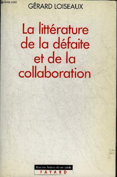 LA LITTERATURE DE LA DEFAITE ET DE LA COLLABORATION D'APRES PHONIX ODER ASCHE ? (PHENIX OU CENDRES ?) DE BERNHARD PAYR - COLLECTION POUR UNE HISTOIRE DU XXE SIECLE.