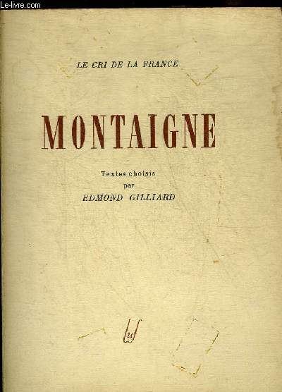 MONTAIGNE - COLLECTION LE CRI DE LA FRANCE.