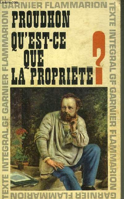 QU'EST CE QUE LA PROPRIETE ? OU RECHERCHES SUR LE PRINCIPE DU DROIT ET DU GOUVERNEMENT - PREMIER MEMOIRE.