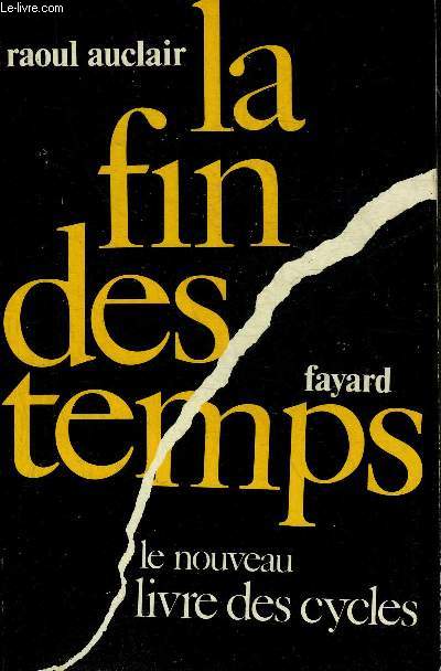 LA FIN DES TEMPS - LE NOUVEAU LIVRE DES CYCLES.