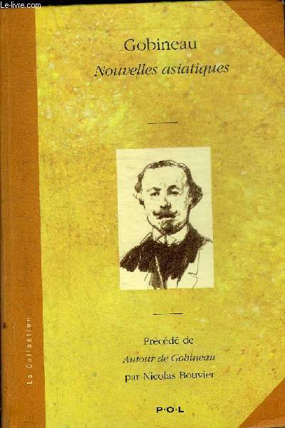 NOUVELLES ASIATIQUES PRECEDE DE AUTOUR DE GOBINEAU PAR NICOLAS BOUVIER - COLLECTION 