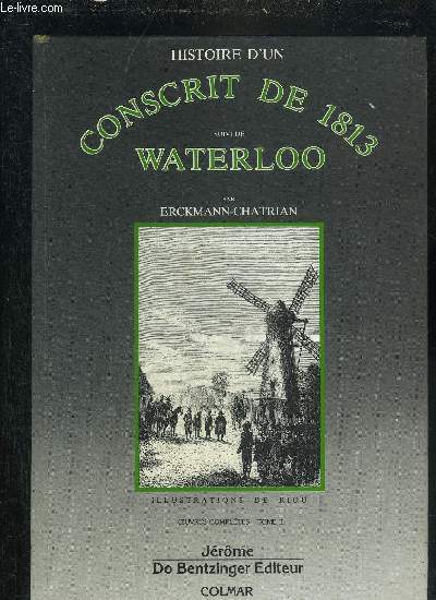 HISTOIRE D'UN CONSCRIT DE 1813 SUIVI DE WATERLOO - OEUVRES COMPLETES TOME 2.