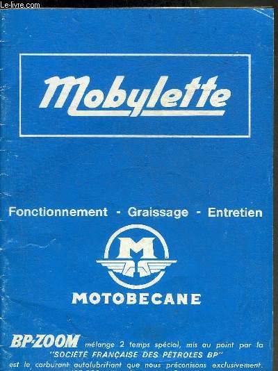 MOBYLETTE FONCTIONNEMENT GRAISSAGE ENTRETIEN - MOTOBECANE BP-ZOOM.