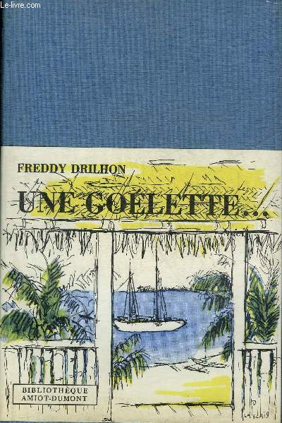 UNE GOELETTE ... COLLECTION BIBLIOTHEQUE DE LA MER - EXEMPLAIRE NIV/X SUR ALFA.