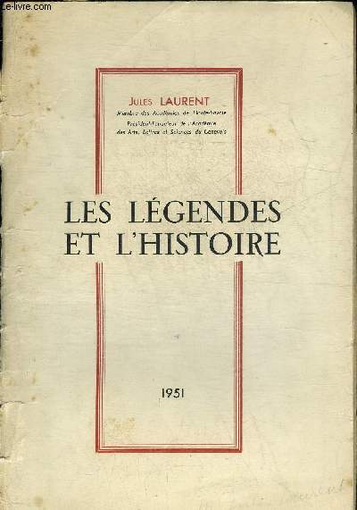 LES LEGENDES ET L'HISTOIRE + ENVOI DE L'AUTEUR.