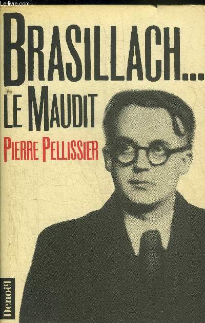 BRASILLACH ... LE MAUDIT.