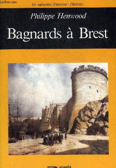 BAGNARDS A BREST - COLLECTION DE MEMOIRE D'HOMME : L'HISTOIRE.