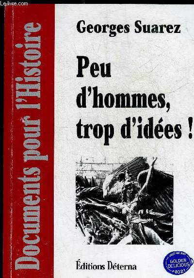 PEU D'HOMMES TROP D'IDEES ! - COLLECTION DOCUMENTS POUR L'HISTOIRE.