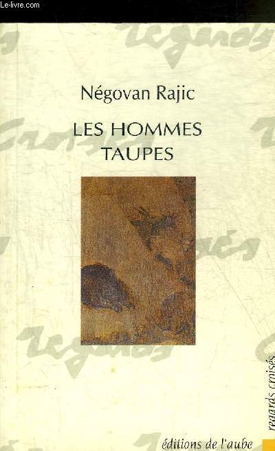 LES HOMMES TAUPES - COLLECTION REGARDS CROISES.