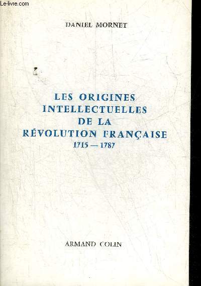 LES ORIGINES INTELLECTUELLES DE LA REVOLUTION FRANCAISE 1715-1787.