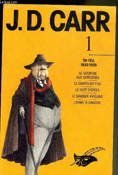 DR FELL 1933-1935 - TOME 1 - LE GOUFFRE AUX SORCIERES - LE CHAPELIER FOU - LE HUIT D'EPEES - LE BARBIER AVEUGLE - L'ARME A GAUCHE.