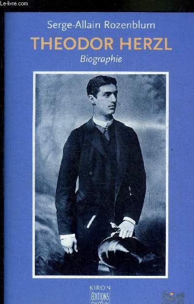 THEODRO HERZL - BIOGRAPHIE.