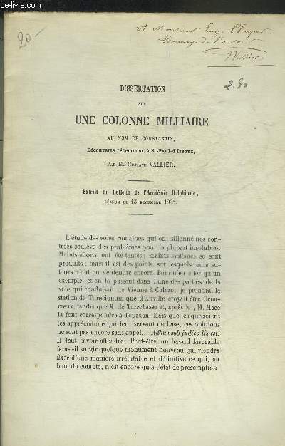 DISSERTATION SUR UNE COLONNE MILLIAIRE AU NOM DE CONSTANTIN DECOUVERTE RECEMMENT A ST PAUL D'IZEAUX - EXTRAIT DU BULLETIN DE L'ACADEMIE DELPHINALE SEANCE DU 15 DECEMBRE 1865 + ENVOI DE L'AUTEUR.
