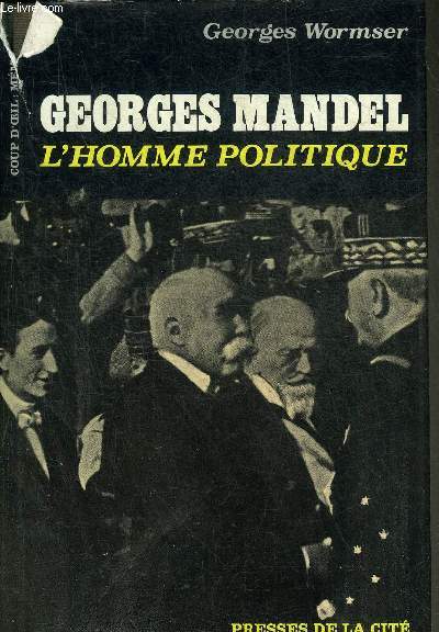 GEORGES MANDEL L'HOMME POLITIQUE - COLLECTION COUP D'OEIL.