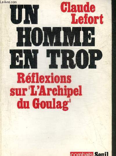 UN HOMME EN TROP REFLEXIONS SUR L'ARCHIPEL DU GOULAG - COLLECTION COMBATS.